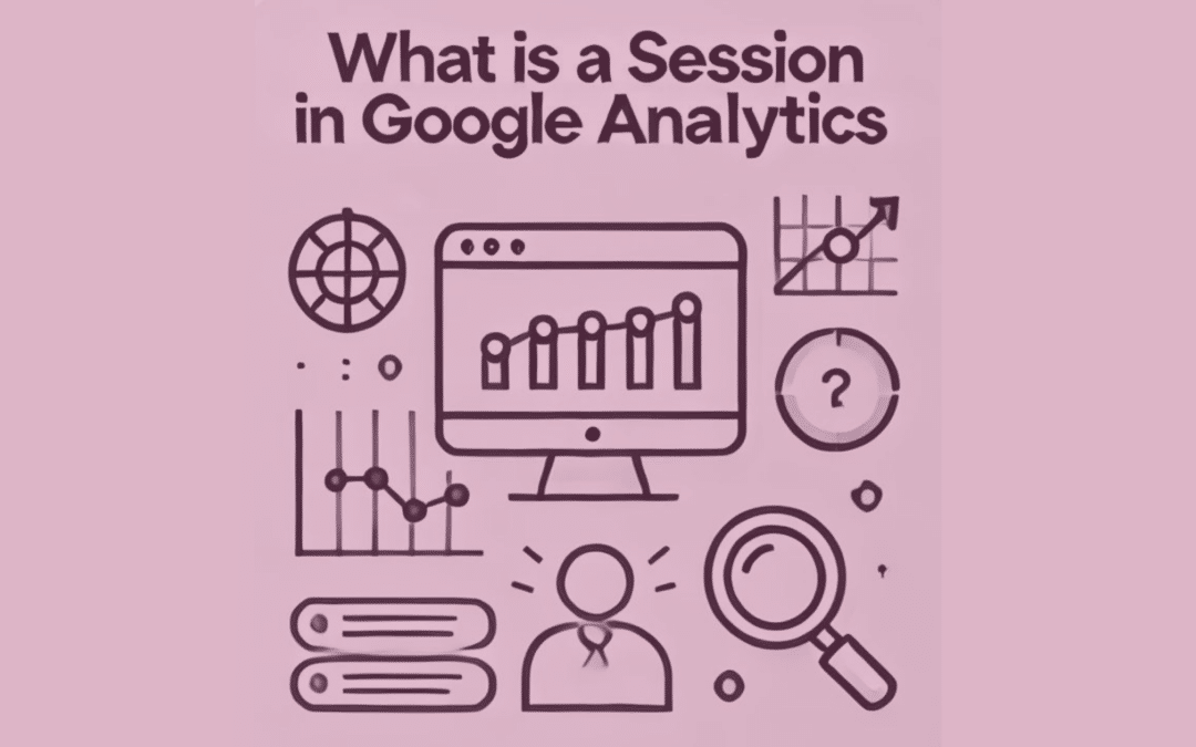 What is a Session in Google Analytics?